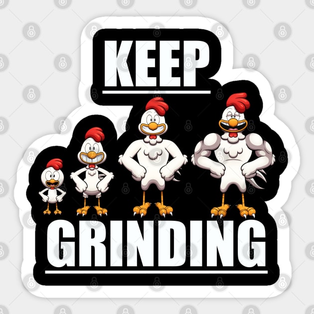 Keep Grinding Sticker by TheMaskedTooner